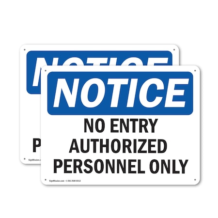 Signmission No Entry Authorized Personnel Only OSHA Notice Sign, Aluminum, 18in W x 12in L, 2PK OS-2PACK-NS-A-1218-L-14511